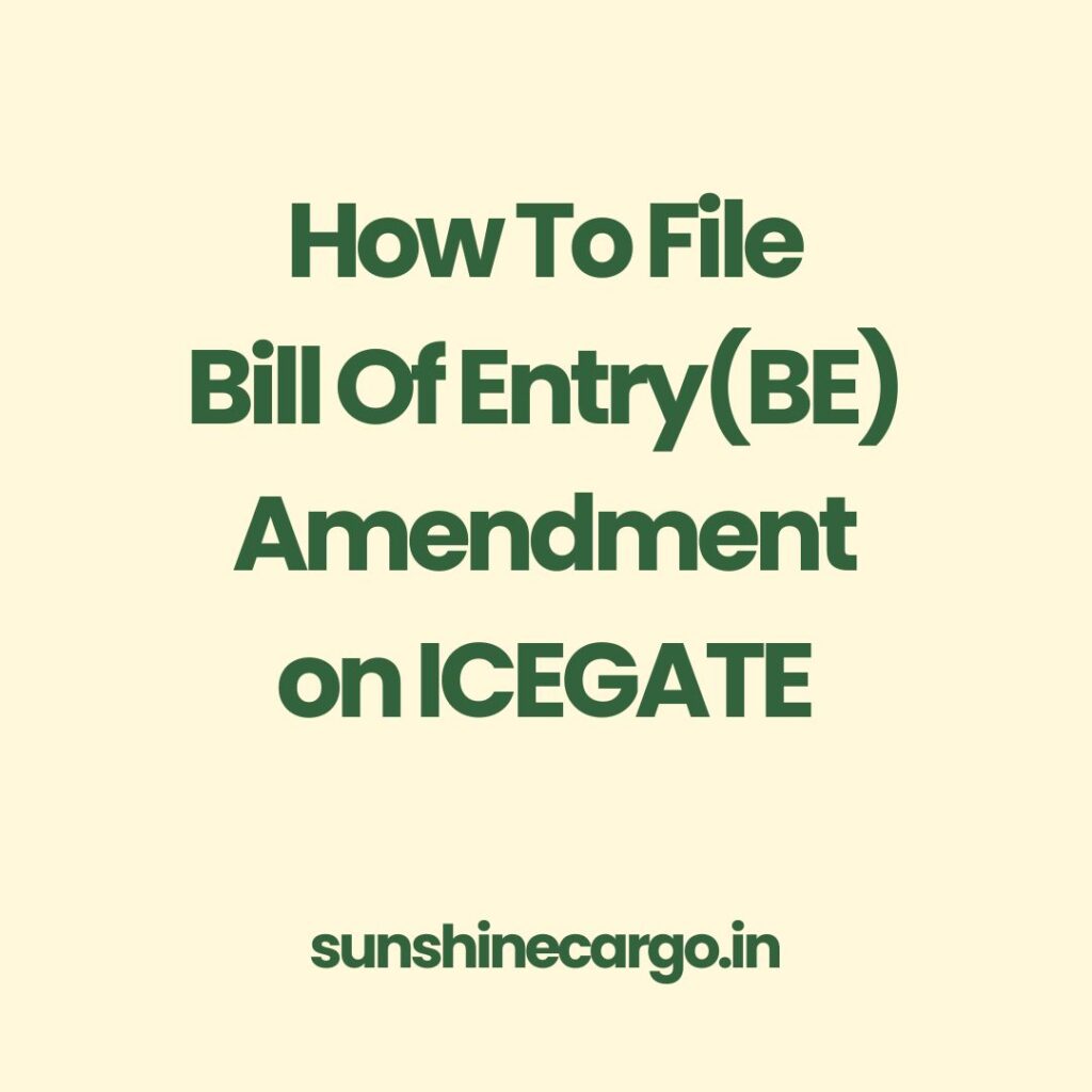 How To File Bill Of Entry(BE) Amendment on ICEGATE